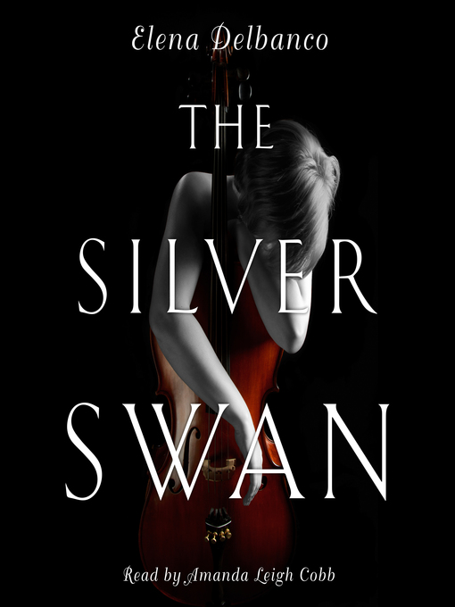 Title details for The Silver Swan by Elena Delbanco - Available